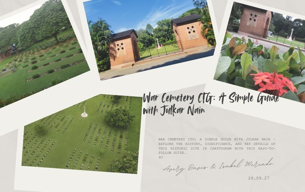 War Cemetery CTG: A Simple Guide with Julkar Nain